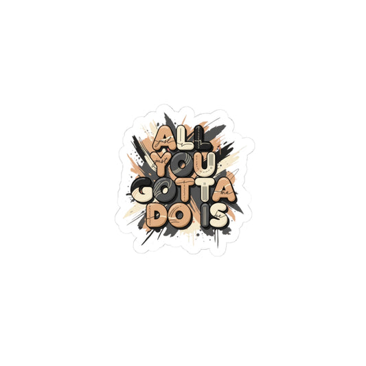 All You Gotta Do Is Inspo Sticker